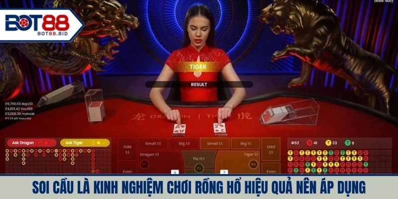 Soi cầu là kinh nghiệm chơi rồng hổ hiệu quả nên áp dụng