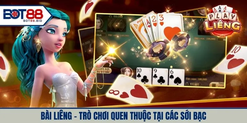 Bài liêng - Trò chơi quen thuộc tại các sới bạc