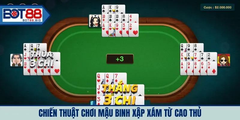 Chiến thuật chơi Mậu Binh Xập Xám từ cao thủ