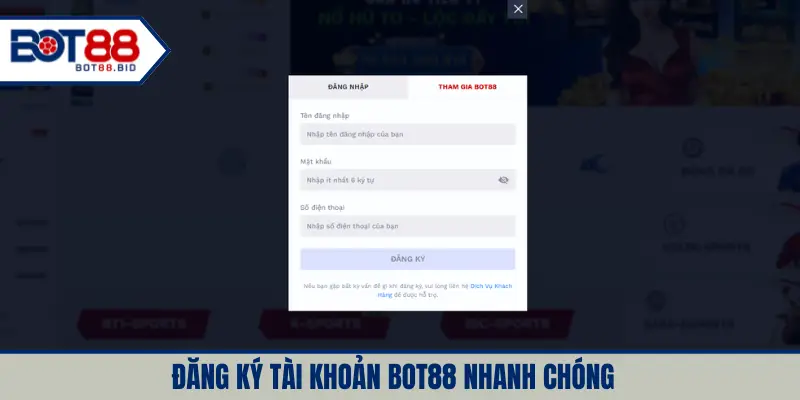 Đăng ký tài khoản BOT88 nhanh chóng