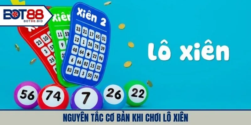 Nguyên tắc cơ bản khi chơi lô xiên
